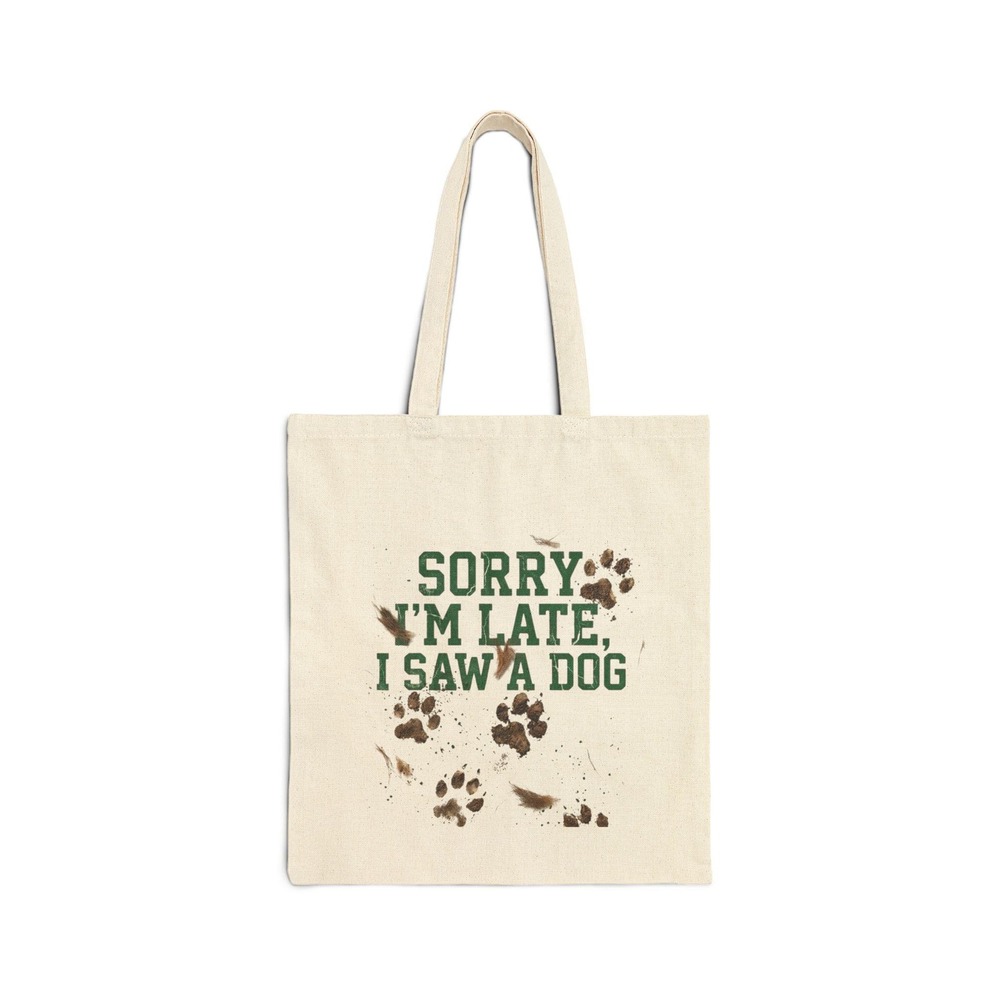 Sorry I'm Late I Saw a Dog Tote Bag Canvas Paw Print Pet Lover Market Bag